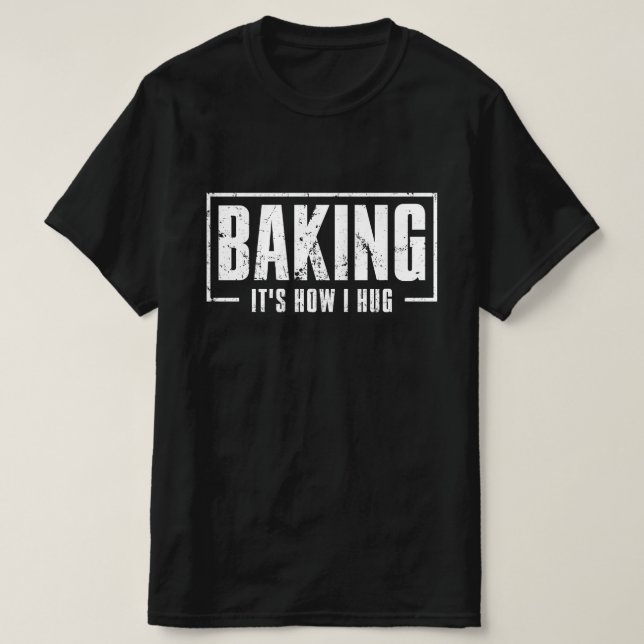 Camiseta É como eu abraço o cozinheiro do padeiro engraçado (Frente do Design)
