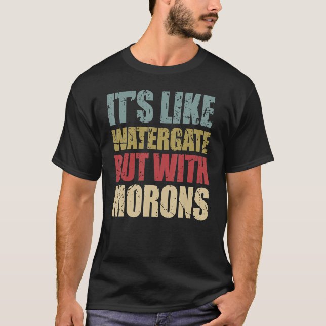 Camiseta É como o Watergate, mas com os Morons (Frente)