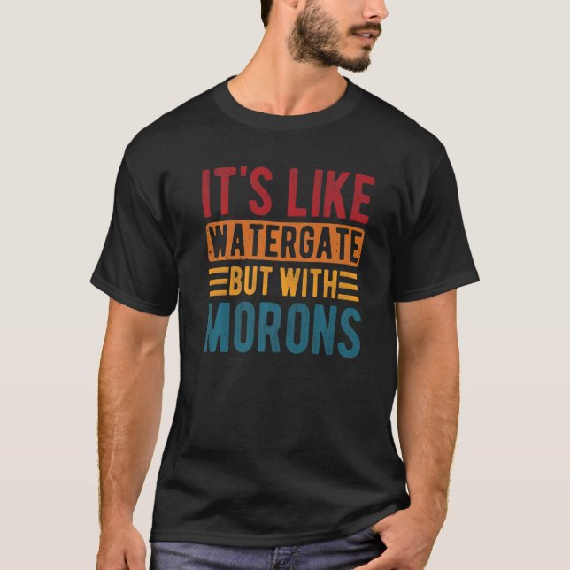 Camiseta É como o Watergate, mas com os Morons (Frente)