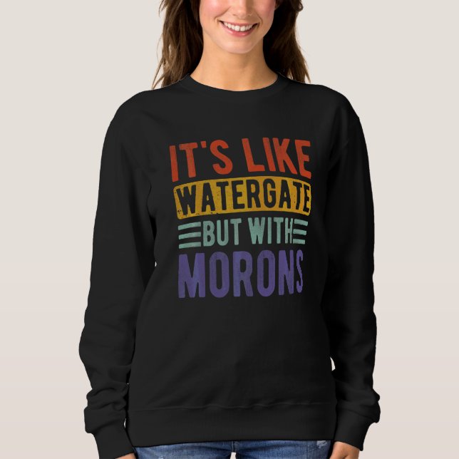Camiseta É como Watergate, mas com idiotas, (Frente)