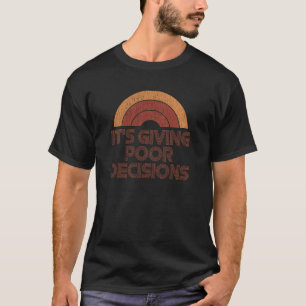 Camiseta É Dando Más Decisões Engraçado Retro 70s Arco-Íris