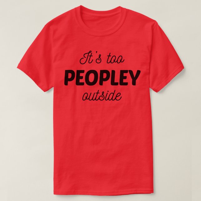 Camiseta É Demais Pessoas Lá Fora (Frente do Design)