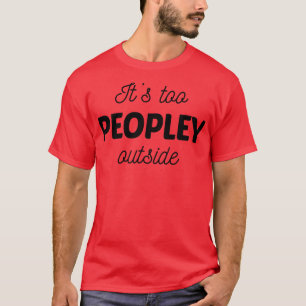 Camiseta É Demais Pessoas Lá Fora