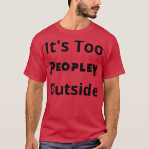 Camiseta É Demasiado Povo lá fora