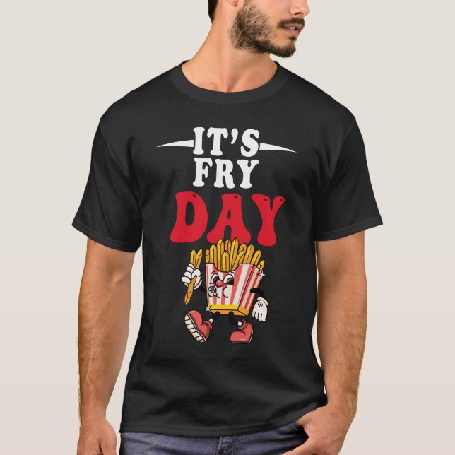 Camiseta É Dia de Fritura - Amante de Batata Frita Comida R (Frente)