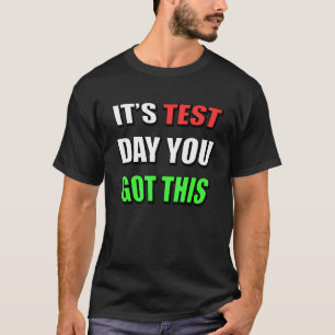 Camiseta É Dia De Teste Você Conseguiu Teste Do Professor