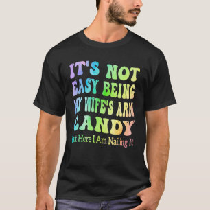 Camiseta É difícil ser o enfeite do braço da minha esposa,