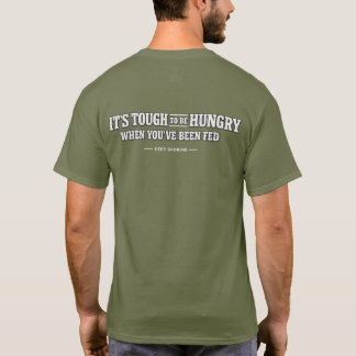 Camiseta É difícil ter fome quando você foi alimentado –