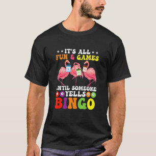 Camiseta É diversão e jogos até alguém gritar Bingo Gam
