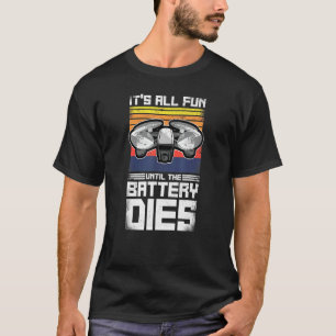 Camiseta É Divertido Até Que A Bateria Morra O Piloto Do Dr