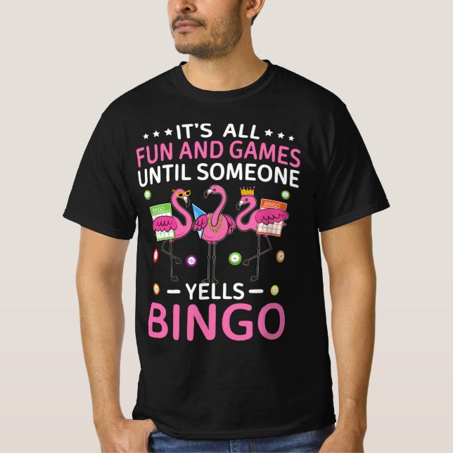 Camiseta É divertido e jogos até alguém gritar Bingo (Frente)