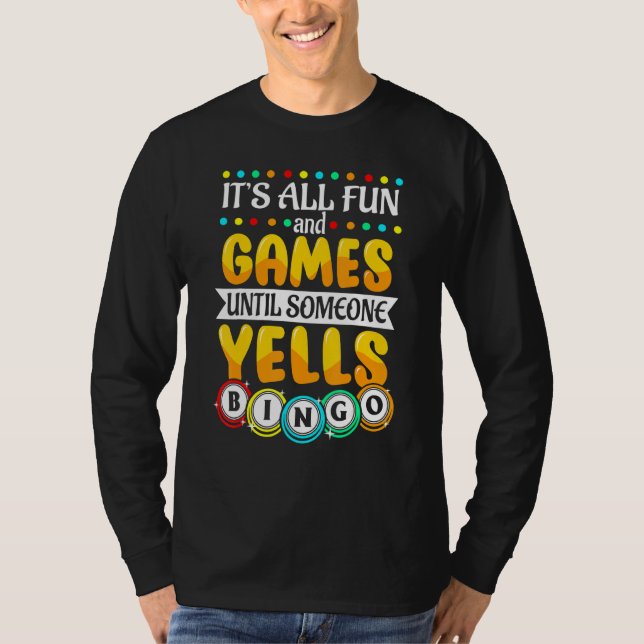 Camiseta É Divertido E Jogos Até Alguém Gritar Bingo B (Frente)