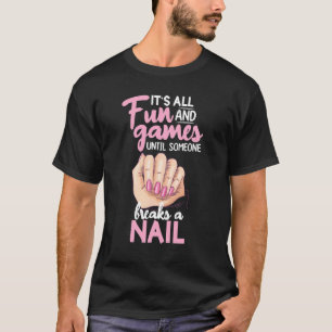 Camiseta É divertido e jogos até alguém quebrar uma unha