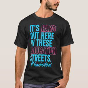Camiseta É Duro aqui no final destas ruas educacionais