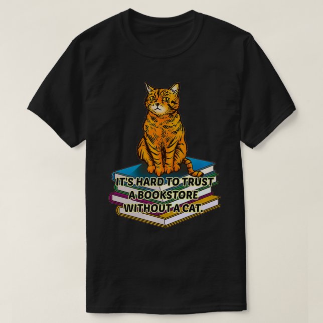 Camiseta É Duro Confiar Numa Livraria Sem Um Gato Feliz (Frente do Design)