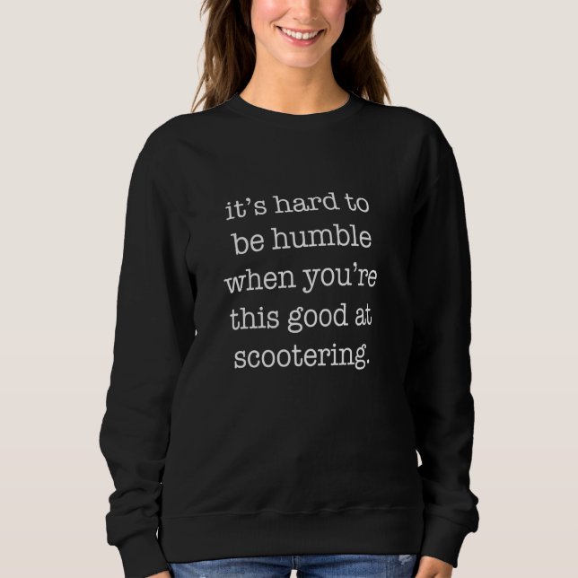 Camiseta É Duro ser humilde quando você é tão bom em Sc (Frente)