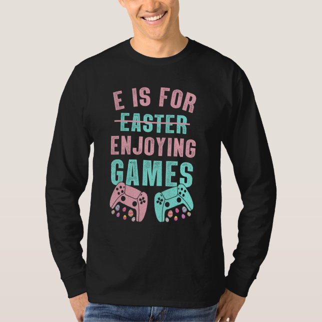 Camiseta E é para divertir-se com jogos de jogos (Frente)