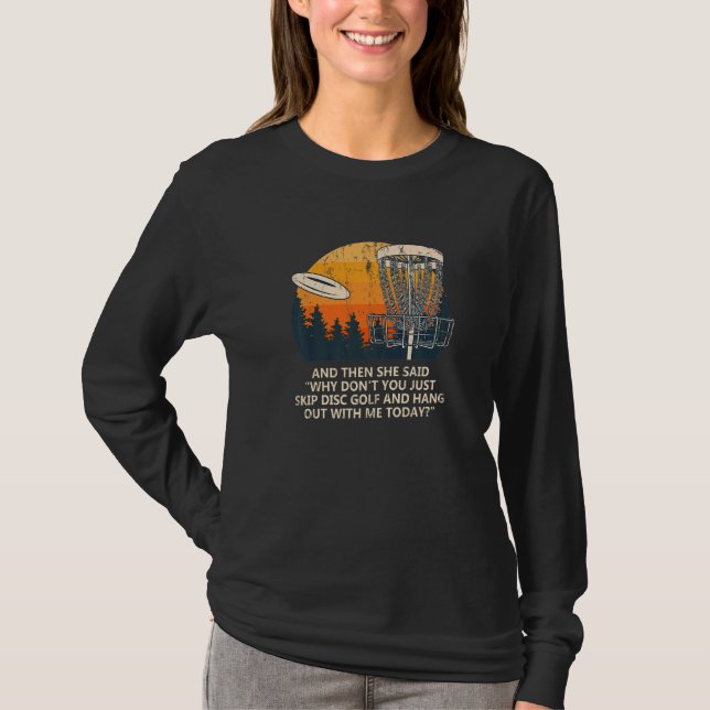 Camiseta E Ela Disse "Skip Disk Golf Casais Golfer Golfin" (Frente)