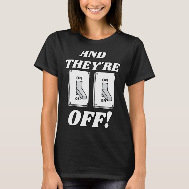 Camiseta E eles estão desligando dizendo que interruptor de (Frente)