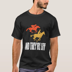 Camiseta E eles estão fora de Designs de corridas de cavalo