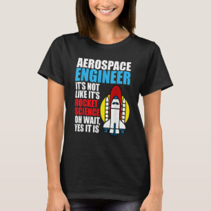 Camiseta É Engenharia de Engenheiros Aeroespaciais da Rocke