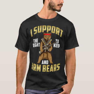 Camiseta É Engraçado Eu Apoiar O Direito De Arme Bears.