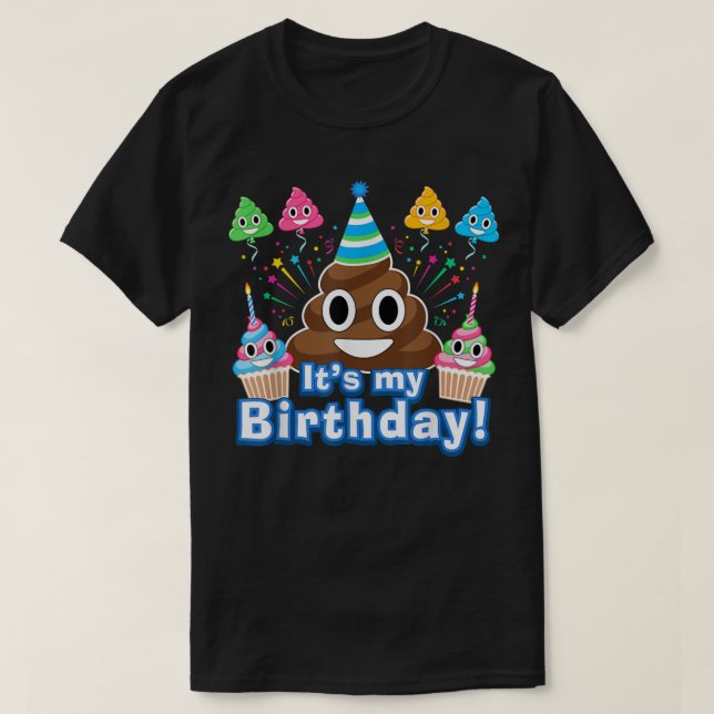 Camiseta É Engraçado Meu Poop de Aniversário (Frente do Design)