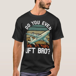 Camiseta É Engraçado Você Levantar Um Piloto De Avião Irmão