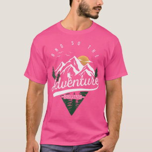 Camiseta E Então A Aventura Começa A Aventura Acampar Hiki