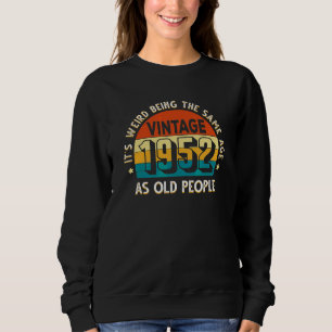 Camiseta É estranho ter a mesma idade que a antiga Pessoas