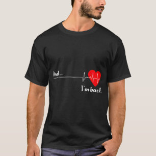 Camiseta E Eu Estou de Volta Batimento Cardíaco de Ekg Para