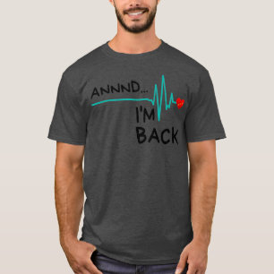 Camiseta E eu estou de volta com uma citação engraçada d
