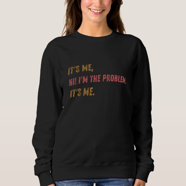 Camiseta É Eu, Olá, Eu Sou o Problema É Eu Citação de Humor (Frente)
