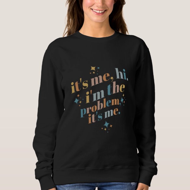 Camiseta É Eu, Olá, Eu Sou O Problema É eu, eu sou o proble (Frente)