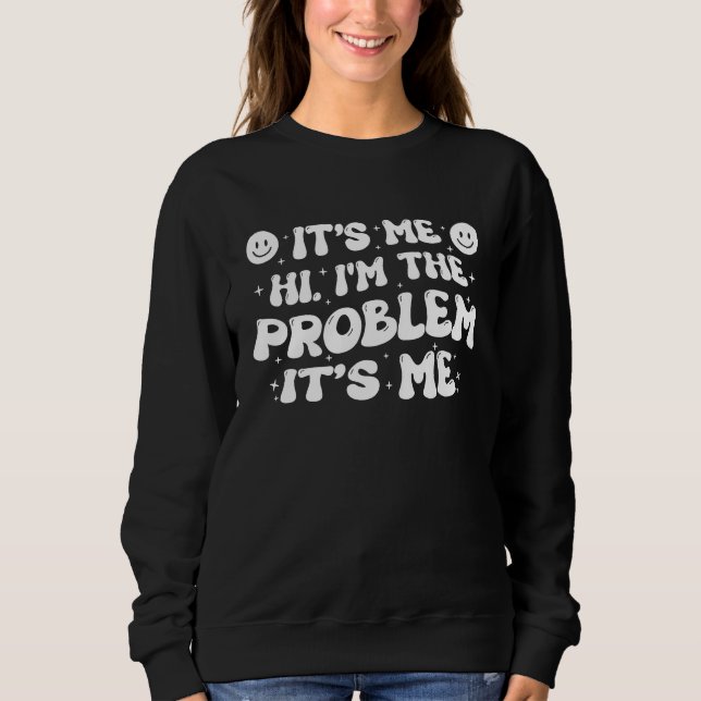 Camiseta É Eu, Olá, Eu Sou O Problema, É Eu   Humor Groovy (Frente)