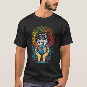 Camiseta E Eu Penso Para Mim Mesmo Que Uma Terra Maravilhos