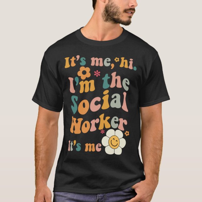 Camiseta É Eu Sou O Assistente Social É Eu  Citação Groovy (Frente)