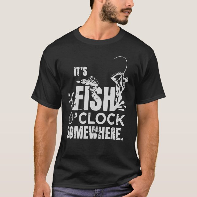 Camiseta É Fish O clock em algum lugar Costume de pesca (Frente)