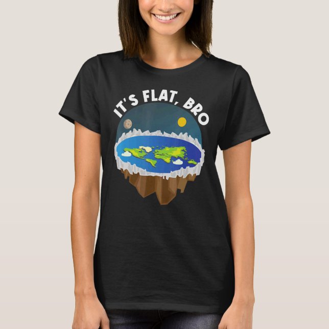 Camiseta É Flat Bro Flat Earth Conspiração da Terra Flat Se (Frente)