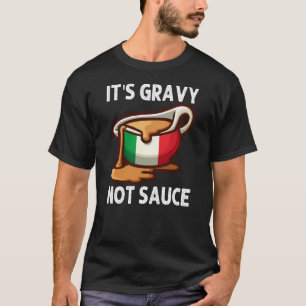 Camiseta É Gravy não molho Engraçado Comida italiano