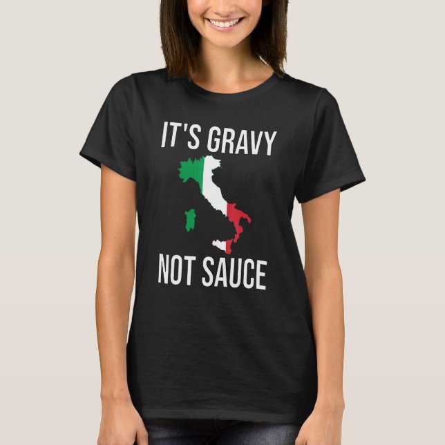 Camiseta É Gravy Not Sauce Italiana Comida Itália Sinalizad (Frente)