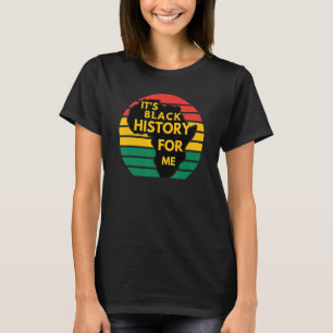 Camiseta É História Negra Para Mim Mês Africano E Americano