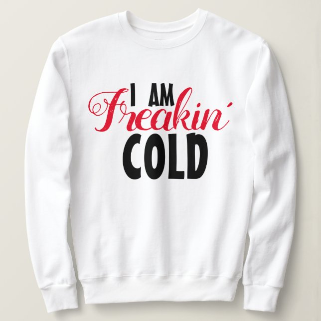 Camiseta e Hoodie Engraçadas a Frio Freakin: Legal (Frente do Design)