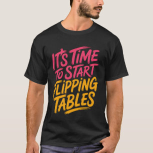 Camiseta É Hora de Começar a Virar as Mesas Raiva Dramática