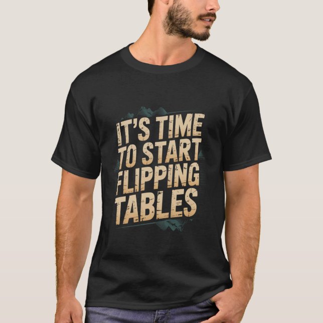 Camiseta É Hora de Começar a Virar Mesas - (Frente)