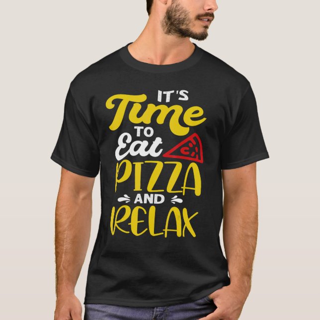 Camiseta É hora de comer pizza e relaxar (Frente)