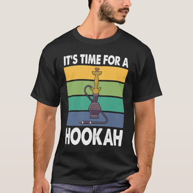 Camiseta É hora de um Hookah I Shisha I Hookah (Frente)