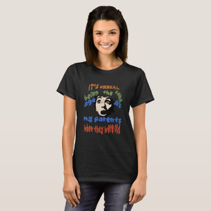 Camiseta É irreal ter a mesma idade que meus pais