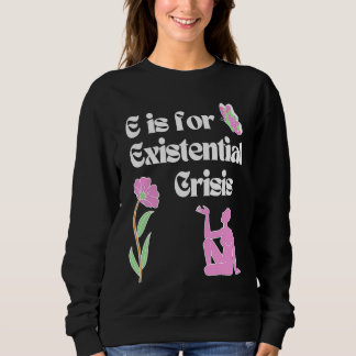 Camiseta E is for Existential Crisis Existentialism Philoso