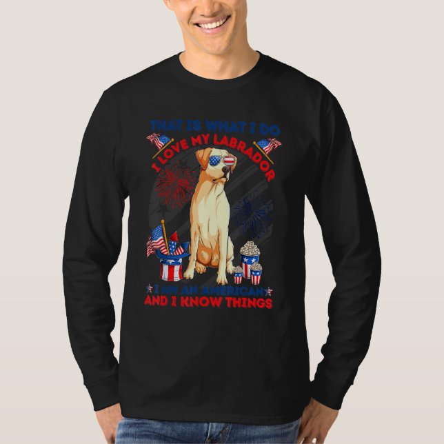 Camiseta É Isso Que Eu Amo Meu Labrador Eu Sou Americano (Frente)